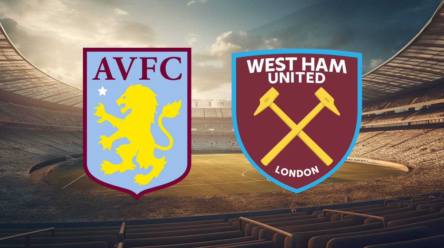 Aston Villa vs West Ham: Betting Odds