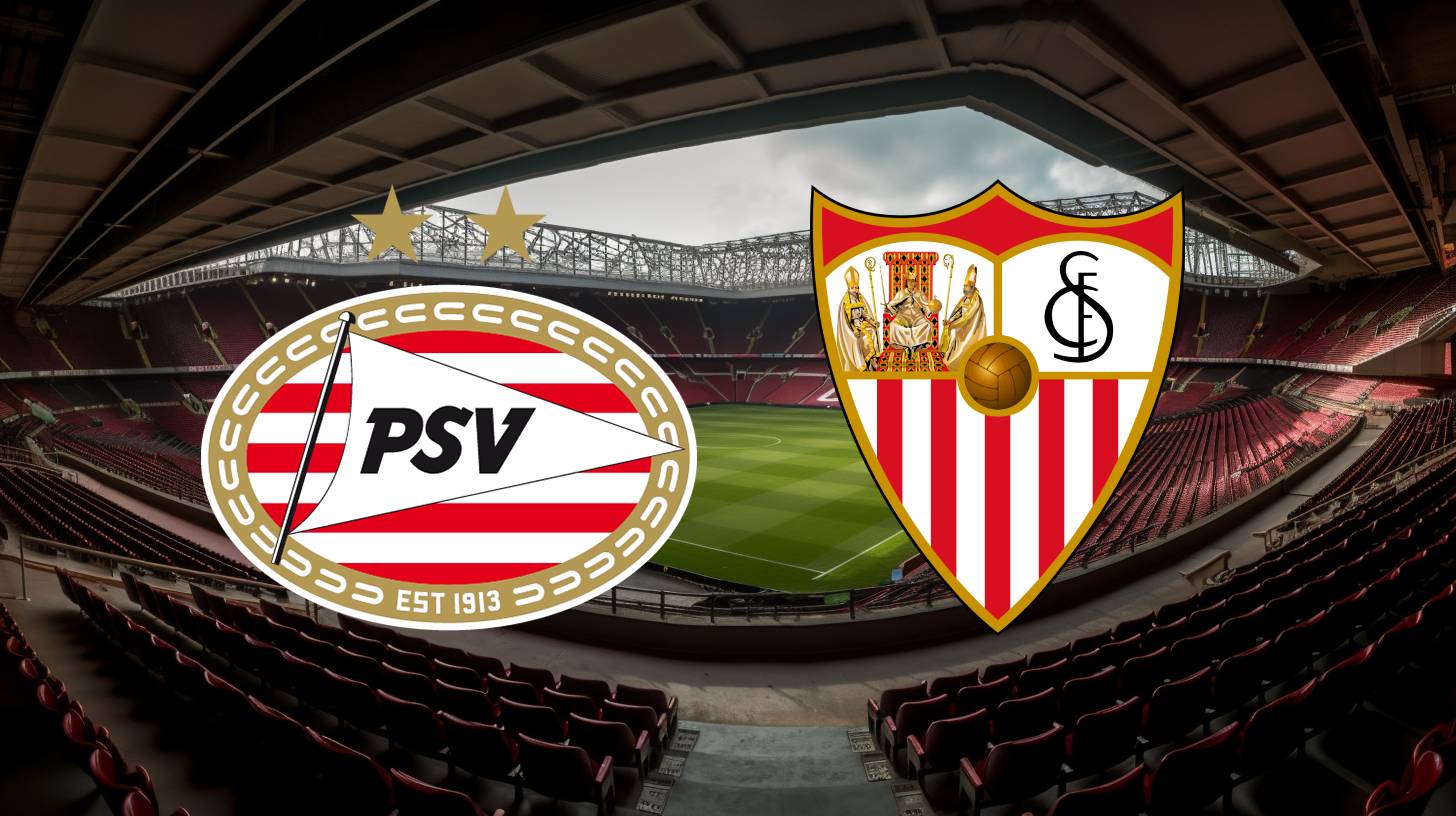 PSV Eindhoven vs Sevilla: Betting Odds