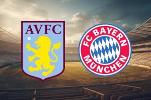 Aston Villa vs Bayern Munich