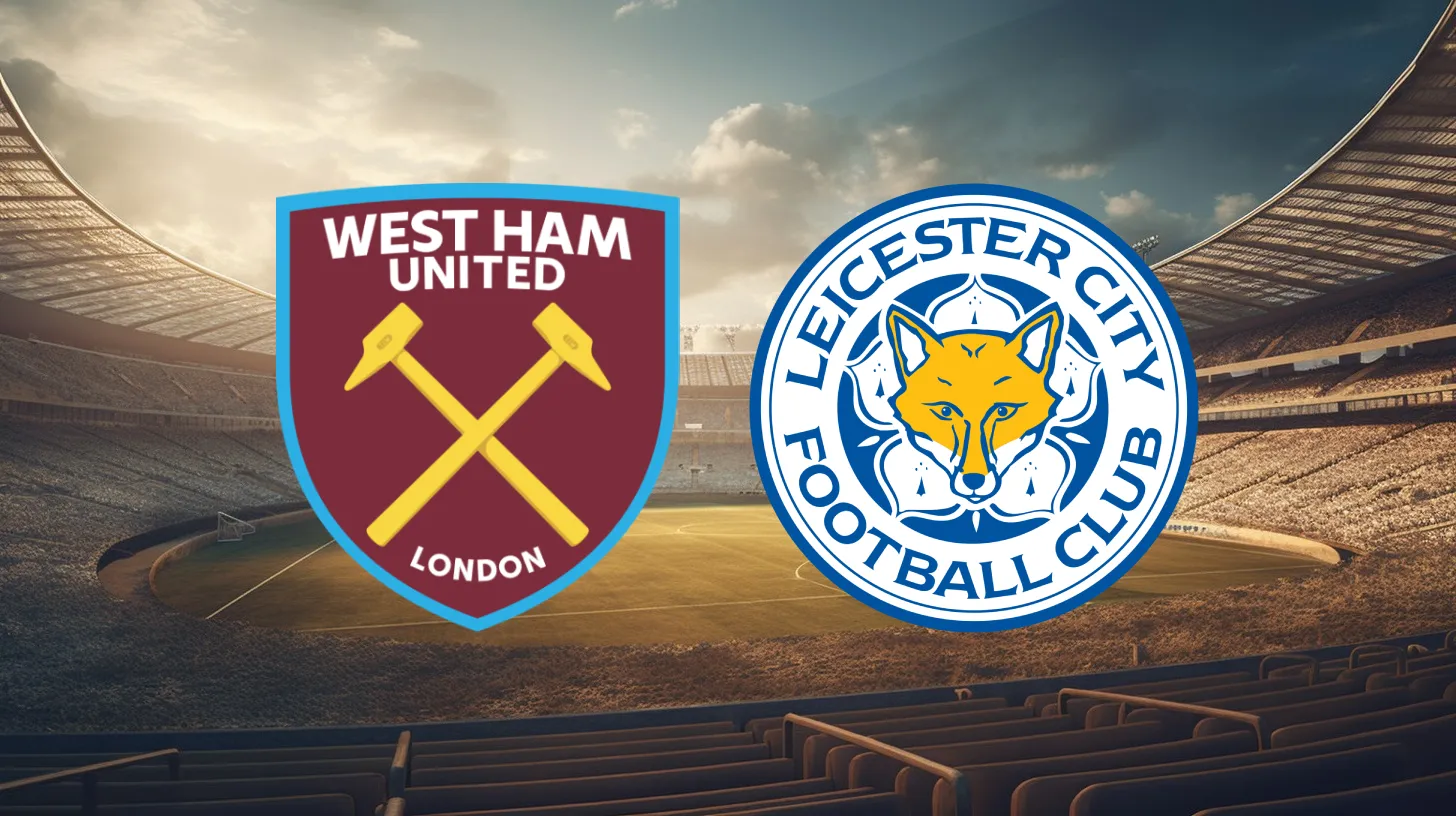 West Ham vs Leicester City